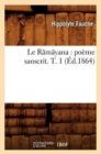 Image for Le Ramayana: Poeme Sanscrit. T. 1 (Ed.1864)