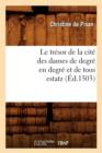Image for Le Tresor de la Cite Des Dames de Degre En Degre Et de Tous Estatz (Ed.1503)