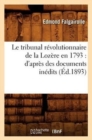 Image for Le Tribunal R?volutionnaire de la Loz?re En 1793: d&#39;Apr?s Des Documents In?dits (?d.1893)