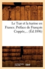 Image for Le Tsar Et La Tsarine En France . Preface de Francois Coppee (Ed.1896)
