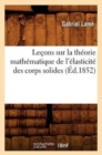 Image for Le?ons Sur La Th?orie Math?matique de l&#39;?lasticit? Des Corps Solides (?d.1852)
