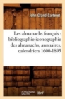 Image for Les Almanachs Fran?ais: Bibliographie-Iconographie Des Almanachs, Annuaires, Calendriers 1600-1895