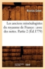 Image for Les Anciens Min?ralogistes Du Royaume de France: Avec Des Notes. Partie 2 (?d.1779)