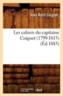 Image for Les Cahiers Du Capitaine Coignet (1799-1815) (?d.1883)