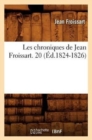 Image for Les Chroniques de Jean Froissart. 20 (?d.1824-1826)
