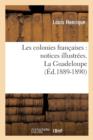 Image for Les Colonies Francaises: Notices Illustrees. La Guadeloupe (Ed.1889-1890)