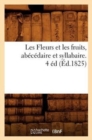 Image for Les Fleurs Et Les Fruits, Abecedaire Et Syllabaire. 4 Ed (Ed.1825)