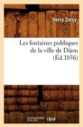 Image for Les Fontaines Publiques de la Ville de Dijon (?d.1856)
