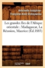 Image for Les Grandes Iles de l&#39;Afrique Orientale: Madagascar, La R?union, Maurice (?d.1885)