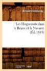 Image for Les Huguenots Dans Le Bearn Et La Navarre (Ed.1885)