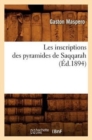 Image for Les Inscriptions Des Pyramides de Saqqarah (?d.1894)