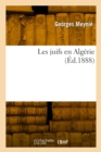 Image for Les Juifs En Alg?rie (?d.1888)