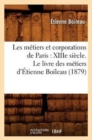 Image for Les M?tiers Et Corporations de Paris: Xiiie Si?cle. Le Livre Des M?tiers d&#39;?tienne Boileau (1879)