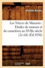 Image for Les Ni?ces de Mazarin: Etudes de Moeurs Et de Caract?res Au Xviie Si?cle (2e ?d) (?d.1856)