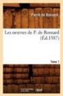Image for Les Oeuvres de P. de Ronsard. Tome 1 (?d.1587)