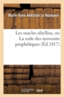 Image for Les Oracles Sibyllins, Ou La Suite Des Souvenirs Proph?tiques (?d.1817)