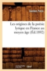 Image for Les Origines de la Po?sie Lyrique En France Au Moyen ?ge (?d.1892)