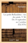 Image for Les Petits Bollandistes: Vies Des Saints. T. XI, Du 10 Septembre Au 2 Octobre (?d.1876)