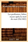 Image for Les Posthumes, Lettres Re?ues Apr?s La Mort Du Mari (?d.1802)