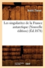 Image for Les Singularitez de la France Antarctique (Nouvelle ?dition) (?d.1878)