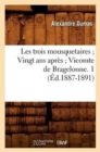 Image for Les Trois Mousquetaires Vingt ANS Apr?s Vicomte de Bragelonne. 1 (?d.1887-1891)