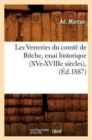 Image for Les Verreries Du Comte de Bitche, Essai Historique (Xve-Xviiie Siecles), (Ed.1887)