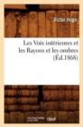 Image for Les Voix Interieures Et Les Rayons Et Les Ombres, (Ed.1868)