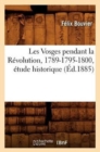 Image for Les Vosges Pendant La R?volution, 1789-1795-1800, ?tude Historique (?d.1885)