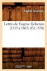 Image for Lettres de Eug?ne Delacroix (1815 ? 1863) (?d.1878)