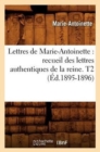 Image for Lettres de Marie-Antoinette : recueil des lettres authentiques de la reine. T2 (Ed.1895-1896)