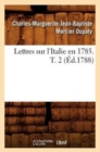 Image for Lettres Sur l&#39;Italie En 1785. T. 2 (?d.1788)