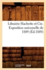 Image for Librairie Hachette Et Cie. Exposition Universelle de 1889 (Ed.1889)
