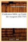 Image for L&#39;Indicateur Fidele, Ou Guide Des Voyageurs, (Ed.1765)