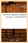 Image for Liste Des Magasins Et Ateliers de Lyon. 3 Ed (Ed.1819)