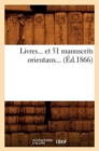 Image for Livres Et 51 Manuscrits Orientaux (Ed.1866)