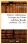 Image for Maisons Historiques de Gascogne, Ou Galerie Nobiliaire de Cette Province, (?d.1863)