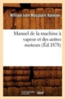 Image for Manuel de la Machine ? Vapeur Et Des Autres Moteurs (?d.1878)