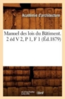Image for Manuel Des Lois Du Batiment. 2 Ed V 2, P 1, F 1 (Ed.1879)