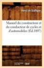 Image for Manuel Du Constructeur Et Du Conducteur de Cycles Et d&#39;Automobiles (?d.1897)