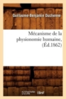 Image for Mecanisme de la Physionomie Humaine, (Ed.1862)