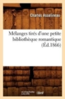 Image for M?langes Tir?s d&#39;Une Petite Biblioth?que Romantique (?d.1866)