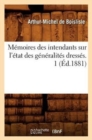Image for Memoires Des Intendants Sur l&#39;Etat Des Generalites Dresses. 1 (Ed.1881)