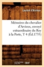 Image for M?moires Du Chevalier d&#39;Arvieux, Envoy? Extraordinaire Du Roy ? La Porte, T 4 (?d.1735)