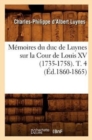 Image for Memoires Du Duc de Luynes Sur La Cour de Louis XV (1735-1758). T. 4 (Ed.1860-1865)