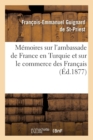 Image for M?moires Sur l&#39;Ambassade de France En Turquie Et Sur Le Commerce Des Fran?ais (?d.1877)