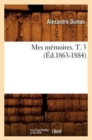 Image for Mes M?moires. T. 3 (?d.1863-1884)