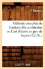 Image for Methode Complete de Carstairs Dite Americaine Ou l&#39;Art d&#39;Ecrire En Peu de Lecons (Ed.18..)