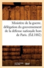 Image for Ministere de la Guerre. Delegation Du Gouvernement de la Defense Nationale Hors de Paris. (Ed.1882)