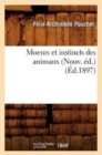 Image for Moeurs Et Instincts Des Animaux (Nouv. ?d.) (?d.1897)