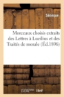 Image for Morceaux Choisis Extraits Des Lettres ? Lucilius Et Des Trait?s de Morale (?d.1896)